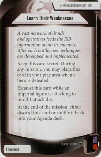 Enhanced Interrogation card: /images/agendaDecks/Bespin Gambit/Learn Their Weaknesses.jpg